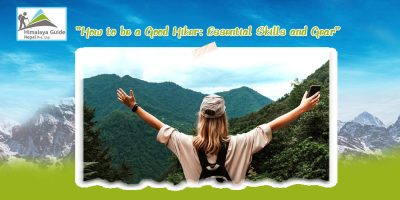 How to be a Good Hiker with Hiking Skills and Gear