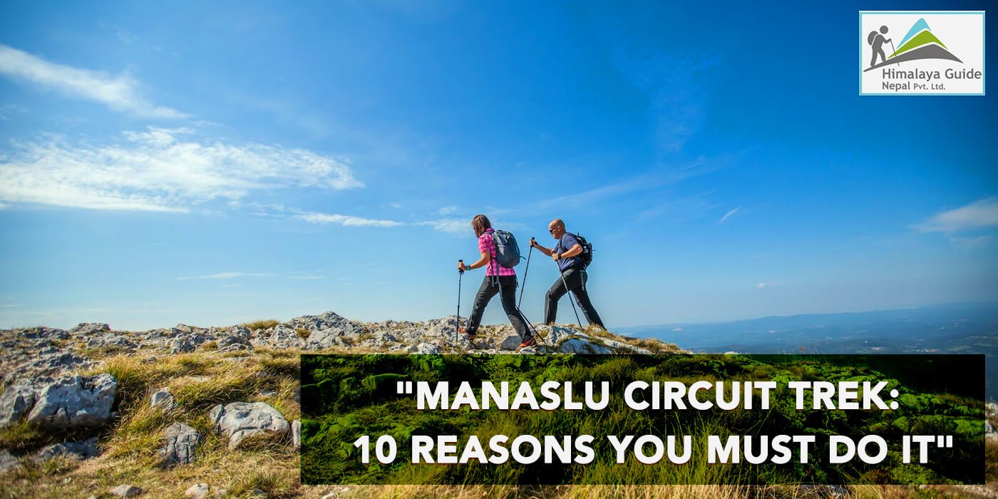 Reasons to visit manaslu circuit trek