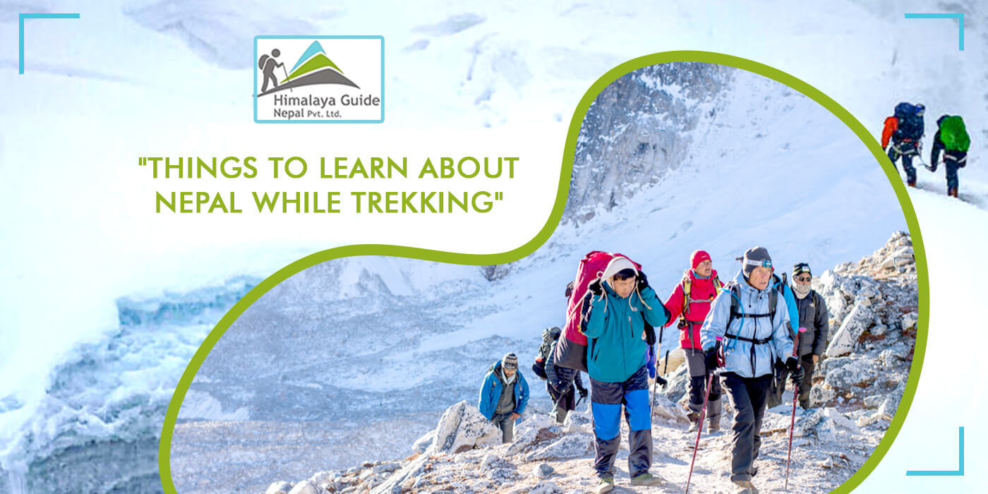 Learn about Nepal while trekking