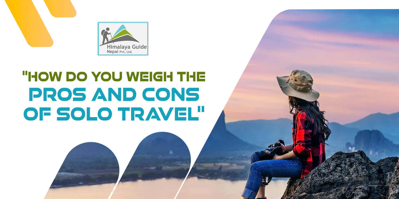 How Do You Weigh the Pros and Cons of Solo Travel