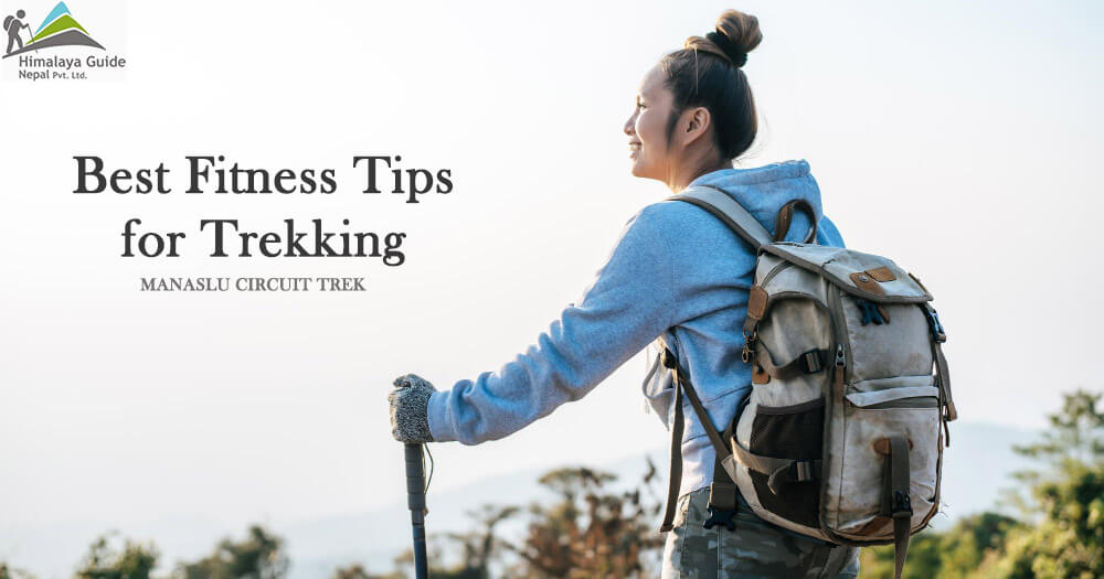 7 Best Fitness Tips for Trekking in Manaslu Circuit Trek
