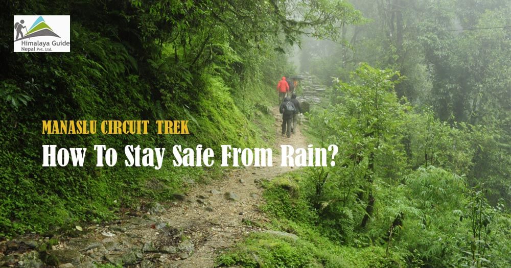 How to Stay Safe from Rain in the Manaslu Circuit Trek? 