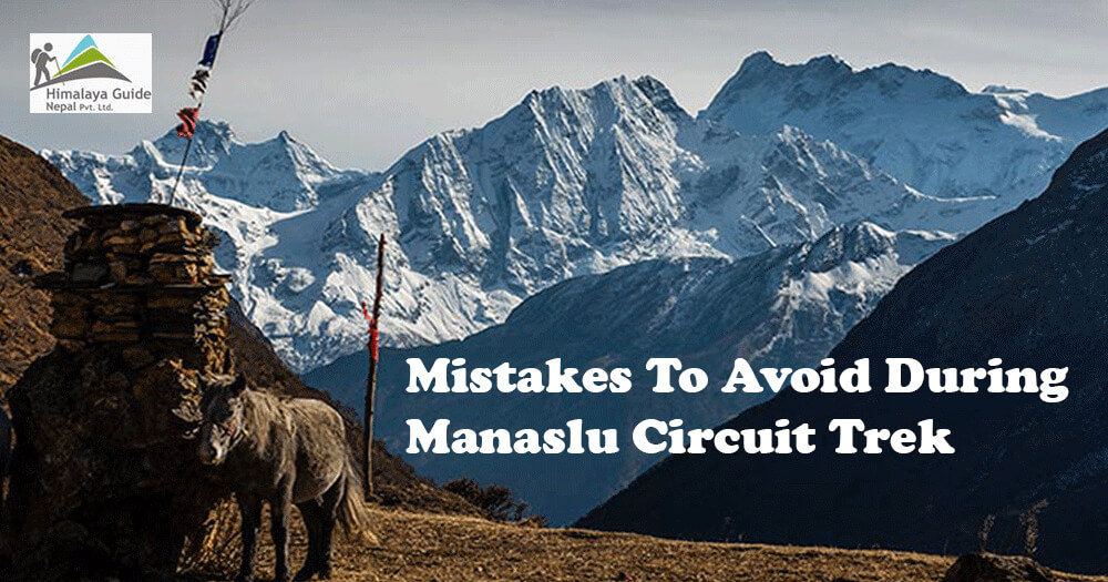 9 Mistakes to Avoid when Going on Manaslu Circuit Trek