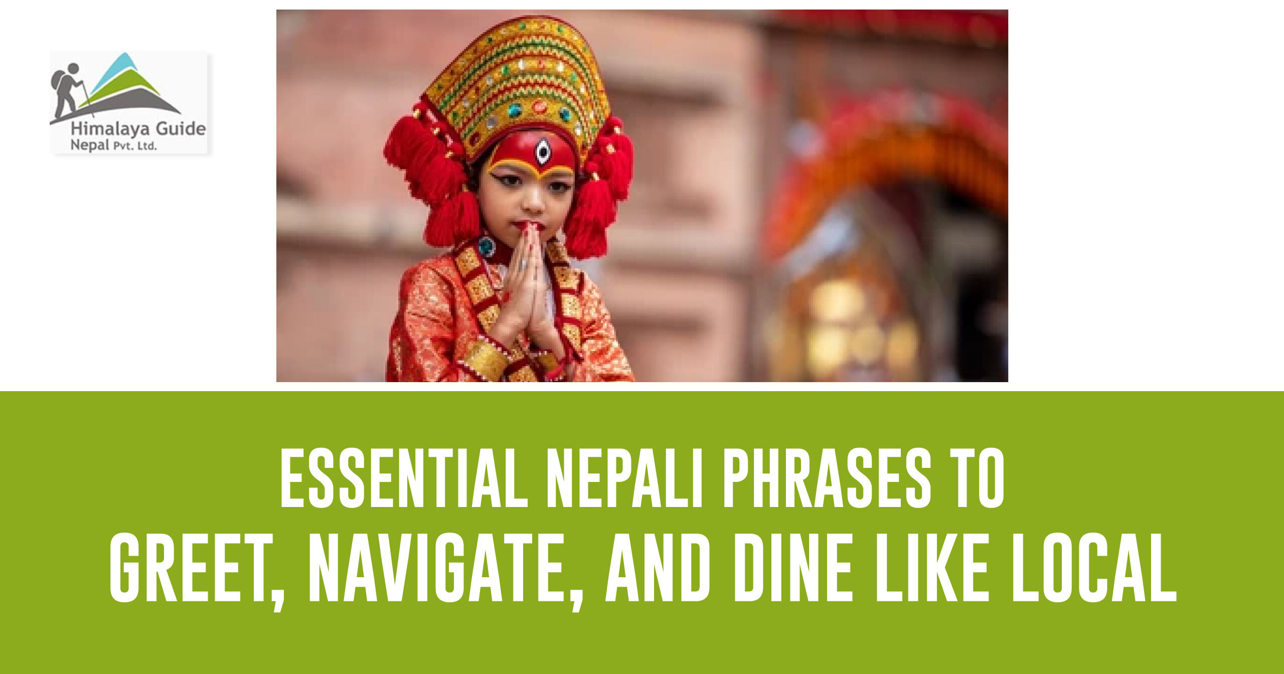 Essential Nepali Phrases to Greet, Navigate, and Dine Like Local 