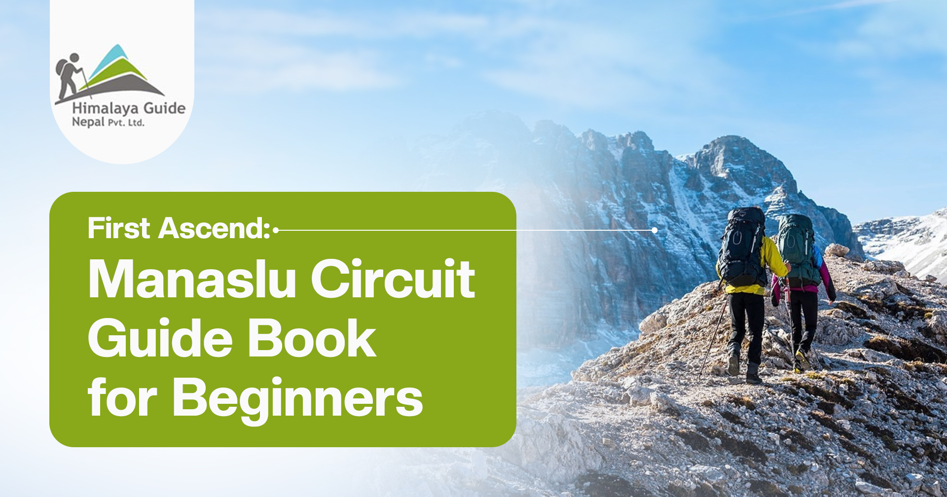 First Ascend: Manaslu Circuit Guide Book for Beginners
