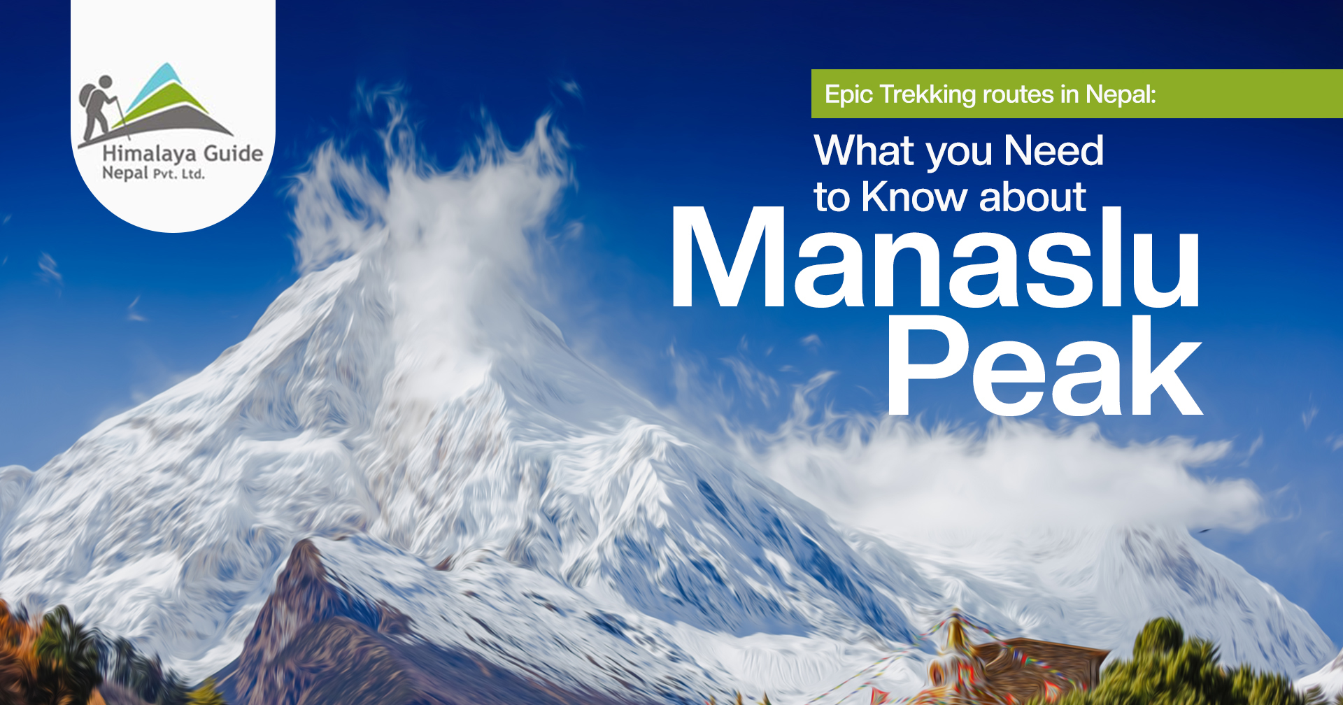 Epic Trekking Routes in Nepal: What you Need to Know about Manaslu Peak 